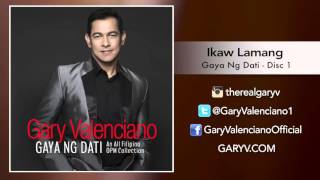 Gary Valenciano Gaya ng Dati Album  Ikaw Lamang [upl. by Maggs161]