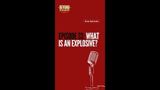 BEYOND THE YELLOW TAPE EPISODE 33  What is an Explosive [upl. by Etnohc68]