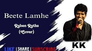 Beete Lamhe  KK  Cover By Ruben Ruths  Hindi Cover Song [upl. by Ivonne]