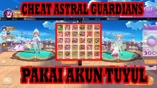 CARA CHEAT ASTRAL GUARDIANS PAKAI AKUN TUYUL [upl. by Field809]