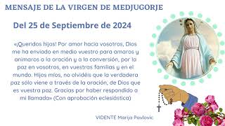 ÚLTIMO MENSAJE DE LA VIRGEN DE MEDJUGORJE 25 de Septiembre de 2024 [upl. by Marella]