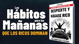 DESPIERTE Y HÁGASE RICO💲40 Hábitos PODEROSOS para tener un DÍA PRODUCTIVO y EXITOSO [upl. by Latsyc581]