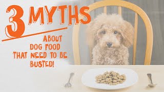 3 Dog Food Myths That Need To Be Busted [upl. by Aciria]