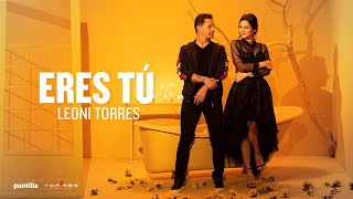 Leoni Torres  Eres Tú Video Oficial [upl. by Garrison412]