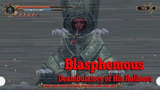 Blasphemous Deambulatory of His Holiness [upl. by Yor]