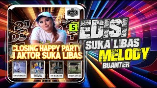 DJ AYCHA  CLOSING HAPPY PARTY 4 AKTOR SUKA LIBAS LIVE LUXOR  EDISI LIBAS MELODY BUANTER BOSS [upl. by Annenn]