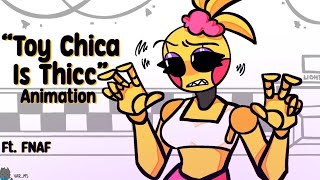 Toy Chica is Thicc  Animation  FNAF [upl. by Yelsew64]