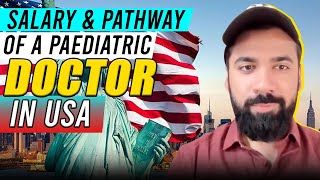 Salary and Pathway of a Paediatric Doctor in USA  Doc Ali Talks [upl. by Jonie567]