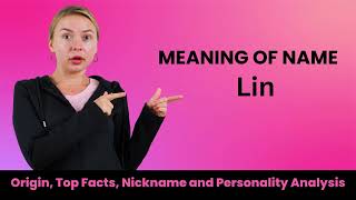 Lin Name Facts Meaning Personality Nickname Origin Popularity Similar Names and Poetry [upl. by Richardson]