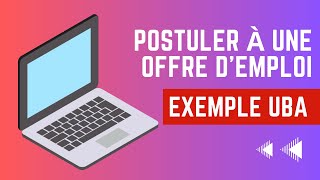 emploi cv Comment postuler à une offre demploi en ligne  Exemple de UBA Côte DIvoire [upl. by Jarrod]