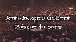 JeanJacques Goldman  Puisque tu pars 169 Live quotUn tour ensemblequot 2003 avec final soustitres [upl. by Amol]