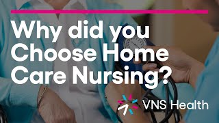 Why did you Choose Home Care Nursing [upl. by Alenoel880]