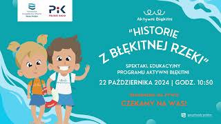 Słuchowisko quotHistorie z Błękitnej Rzekiquot💦 [upl. by Lyrret]