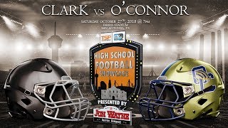 Saturday High School Football Showcase Clark vs Oconnor 102718 [upl. by Sibyls651]