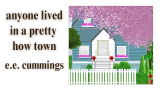 anyone lived in a pretty how town by ee cummings  poetry reading [upl. by Erastatus]