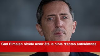 Gad Elmaleh révèle avoir été la cible dactes antisémites [upl. by Wilburt]