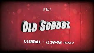 Dj Bazz  Old School Ussreall x EL Domino Remix [upl. by Derr]