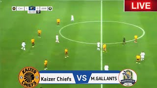 🔴KAIZER CHIEFS vs MALUMO GALLANTS MATCH TODAY BETWAY PREMIERSHIP [upl. by Siram]