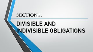 Obligations Chapter 3 Different Kinds of Obligations Section 5 Divisible and Indivisible Obligations [upl. by Alben]