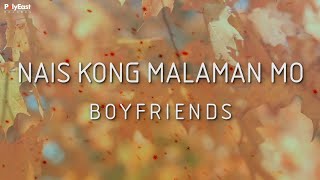 Boyfriends  Nais Kong Malaman Mo Official Lyric Video [upl. by Gwennie659]