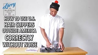 How To Use US Hair Clippers Outside America Correctly Without Noise [upl. by Eustasius]