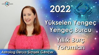 2022 Yengeç Yükselen ve Yengeç Burcu için Yıllık Burç Yorumları [upl. by Nashner]