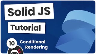 Solid JS Tutorial 10  Conditional Rendering [upl. by Eelloh131]