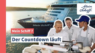 Mein Schiff 7 Der Countdown läuft I Mein Schiff [upl. by Milena]