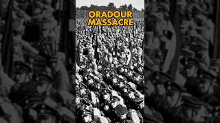 WW2 MASSACRE AT ORADOUR SUR GLANE 1944  French village exterminated by German SS troops after DDay [upl. by Naga949]