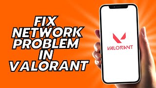 How To Fix Network Problem In Valorant [upl. by Ekram613]