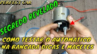 COMO TESTAR O AUTOMATICO DO MOTOR DE PARTIDA NA PRATICA DICAS E MACETES NA BANCADA [upl. by Landon541]