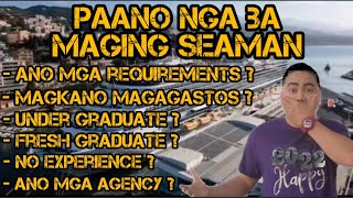 PAANO MAGING SEAMAN  HOW TO BECOME A SEAFARER  STEP BY STEP  TIPS AND GUIDE [upl. by Tioneb]