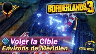 BORDERLANDS 3  Voler la Cible  Environs de Méridien Prométhée 11  Défi déquipage [upl. by Anirehtac]