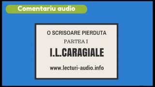 O scrisoare pierduta IL CaragialePartea I  pentru Bacalaureat [upl. by Naval]