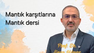 mantık karşıtlarına mantık dersi [upl. by Eelyam]