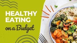 The Ultimate Guide to Healthy Eating on a Budget [upl. by Irama]