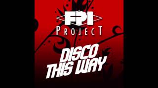 FPI Project  Disco This Way TC Wah Wah Mix [upl. by Adeirf]