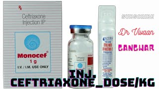 Inj Monocef dose Uses  Inj Ceftriaxone dose  Inj Monocef SB 15gm dosage  Monocef inj ki dosekg [upl. by Pennington]