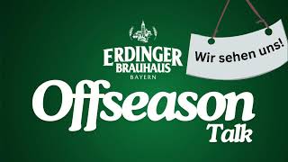 ERDINGER BRAUHAUS Offseason Talk [upl. by Solenne405]