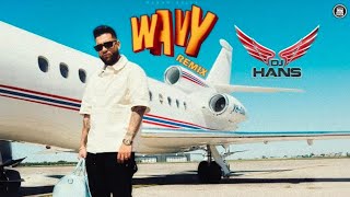 Wavy Remix Karan Aujla l Dj Hans l Sandeep Sodhi l New Punjabi Songs 2024 [upl. by Hazmah]