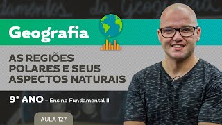 As Regiões Polares e seus aspectos naturais – Geografia – 9º ano – Ensino Fundamental [upl. by Ennoved470]