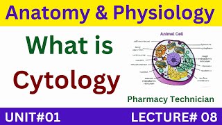 Definition Of Cytology  Anatomy And Physiology  Pharmacy technician [upl. by Kanal]