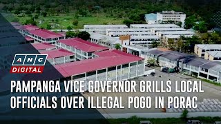 Pampanga vice governor grills local officials over illegal POGO in Porac  ANC [upl. by Nyrek]