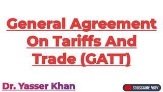 General Agreement On Tariffs And Trade  GATT  World Trade Organisation  International Trade  WTO [upl. by Adnohrahs]