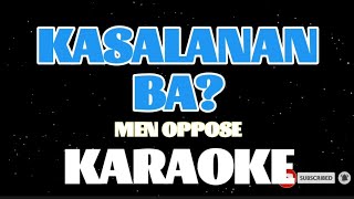 KASALANAN BAMEN OPPOSEKARAOKE [upl. by Gregorio]