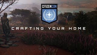 CitizenCon 2954 Crafting Your Home [upl. by Cardon]