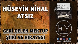 Hüseyin Nihal Atsız Geri Gelen Mektup Şiir Hikayesi ve Şiiri [upl. by Mohorva]