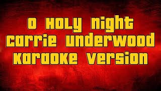 O Holy Night Carrie Underwood  Karaoke version [upl. by Robillard]