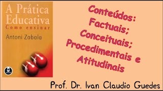 Conteúdos factuais conceituais procedimentais e atitudinais Antoni Zabala [upl. by Kanya134]