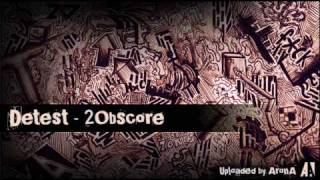 Detest  2Obscore [upl. by Beverle]